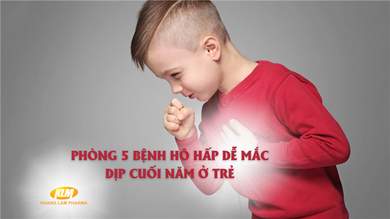 PHÒNG 5 BỆNH HÔ HẤP DỄ MẮC DỊP CUỐI NĂM Ở TRẺ