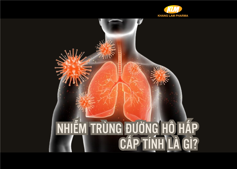 Nhiễm trùng đường hô hấp cấp tính là gì?